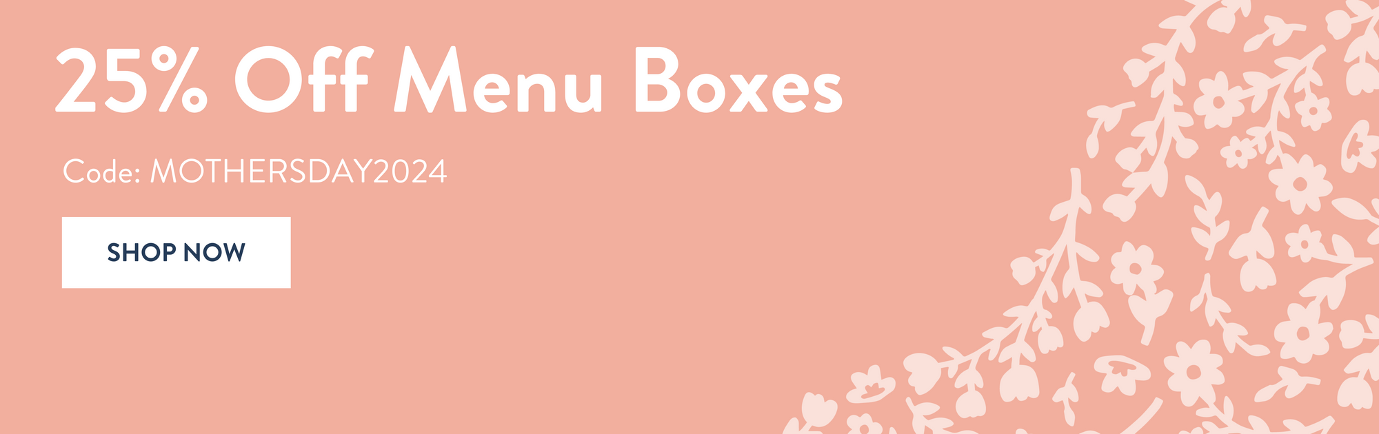 mothers day sale - 25% off menu boxes
