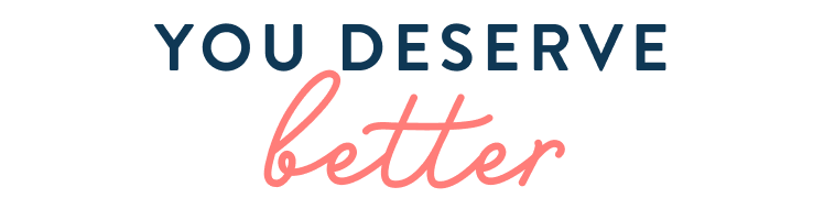you deserve better mobile